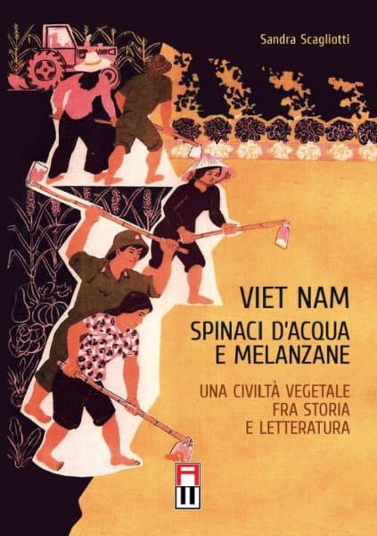 Viet Nam, spinaci d’acqua e melanzane. Una civiltà vegetale fra storia e eletteratura